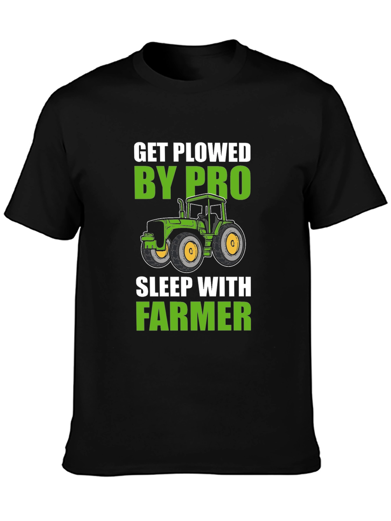 Get Plowed By Pro Farmer Novelty T-Shirt