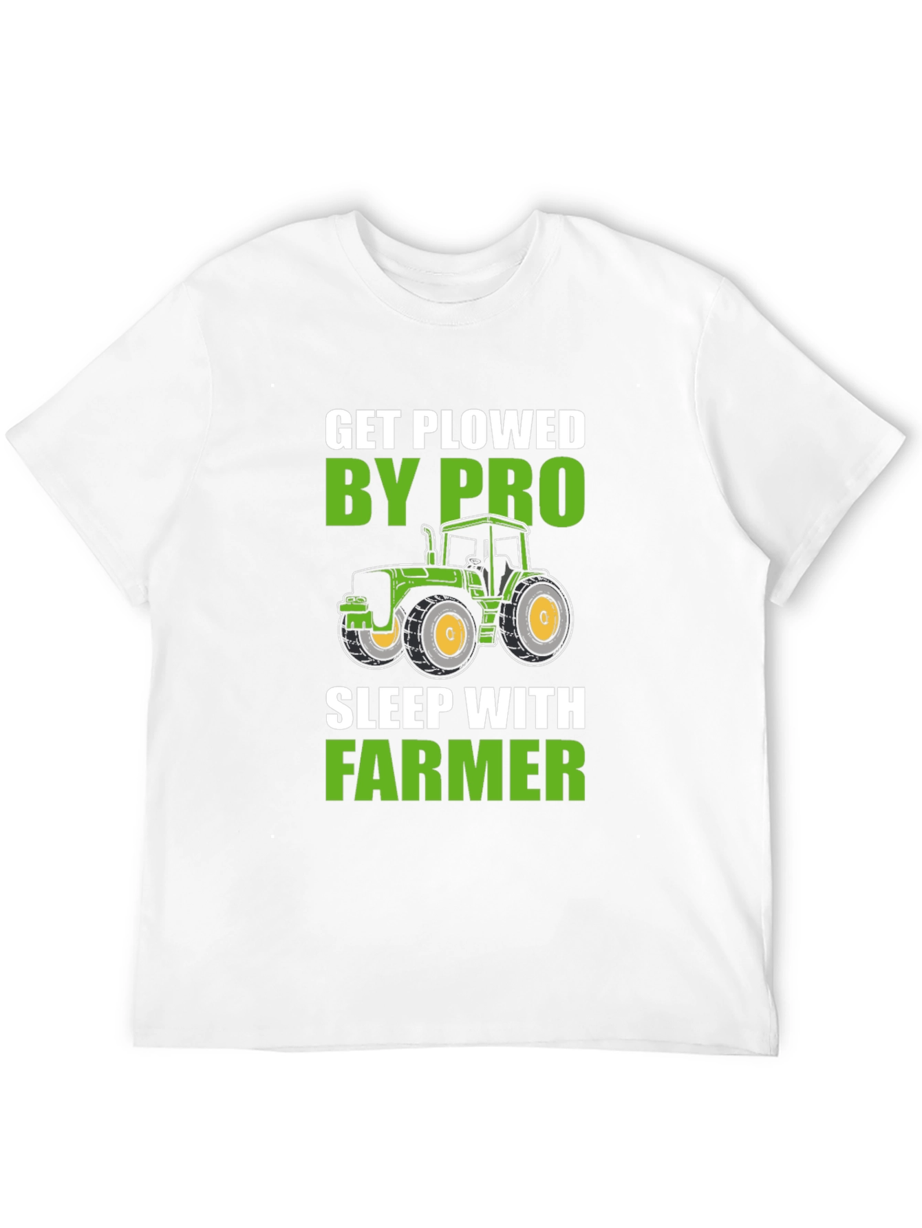 Get Plowed By Pro Farmer Novelty T-Shirt