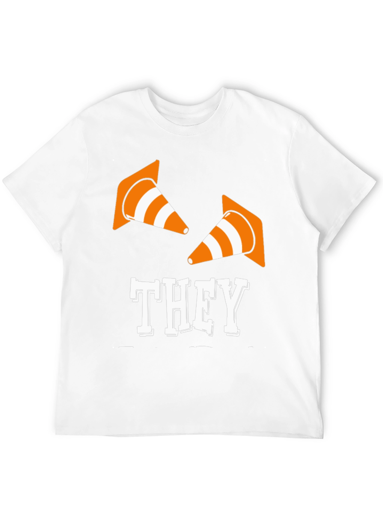 They Cones T-Shirt - Funny Construction Humor Tee