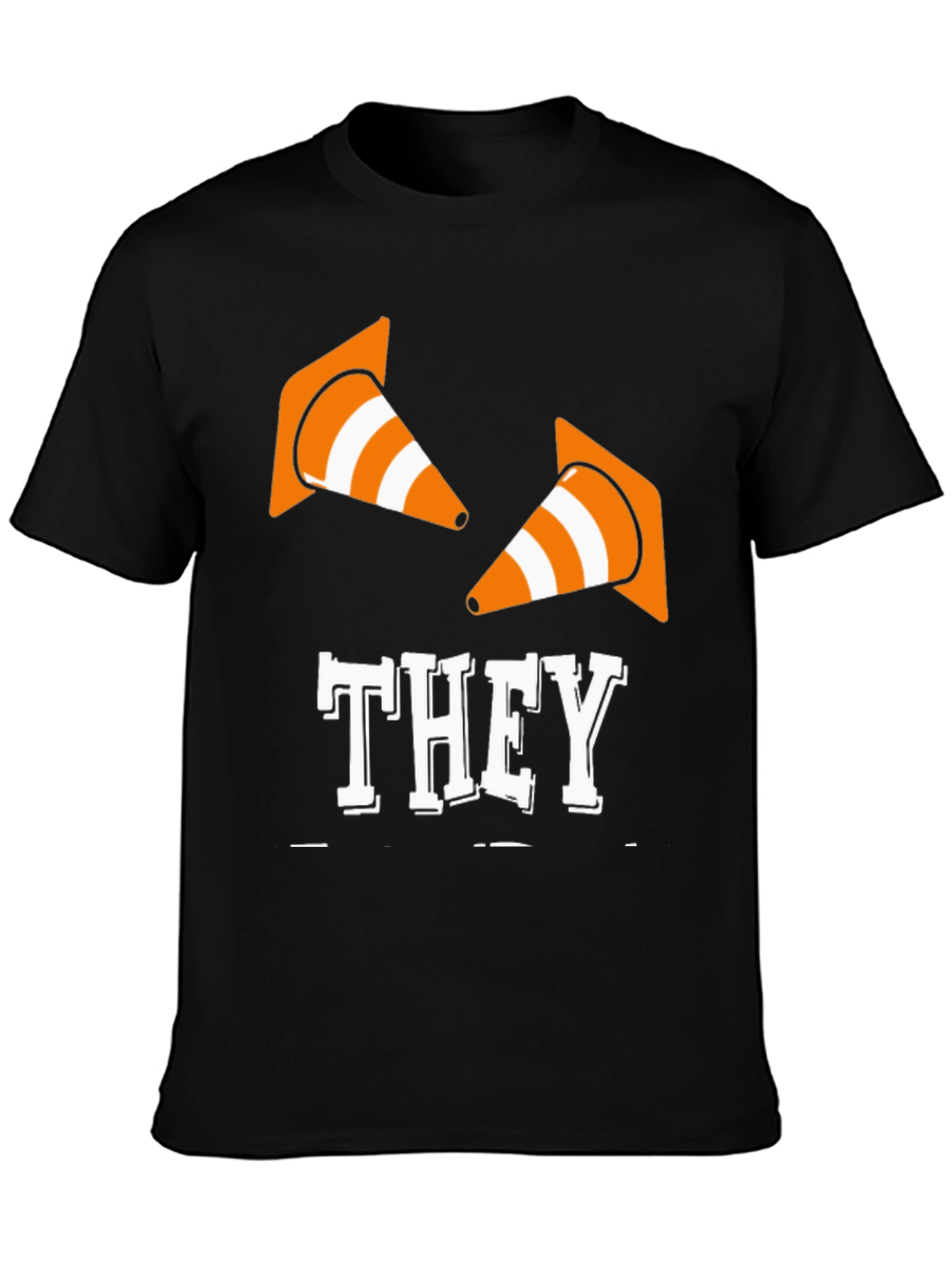 They Cones T-Shirt - Funny Construction Humor Tee