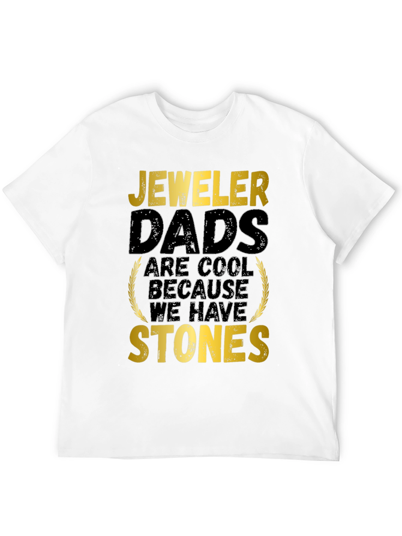 Jeweler Dad Graphic Tee - Cool Dads Have Stones!