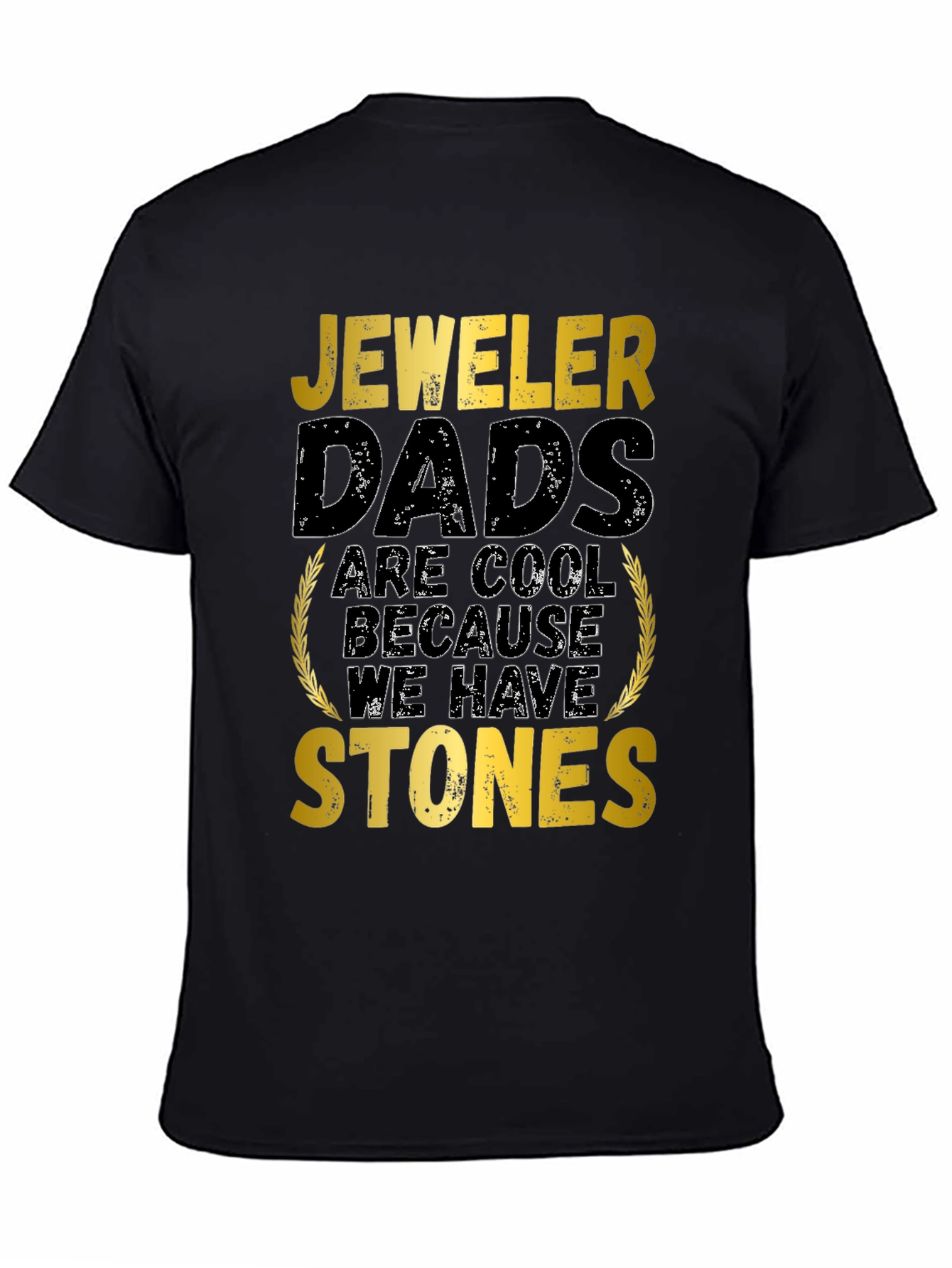 Jeweler Dad Graphic Tee - Cool Dads Have Stones!