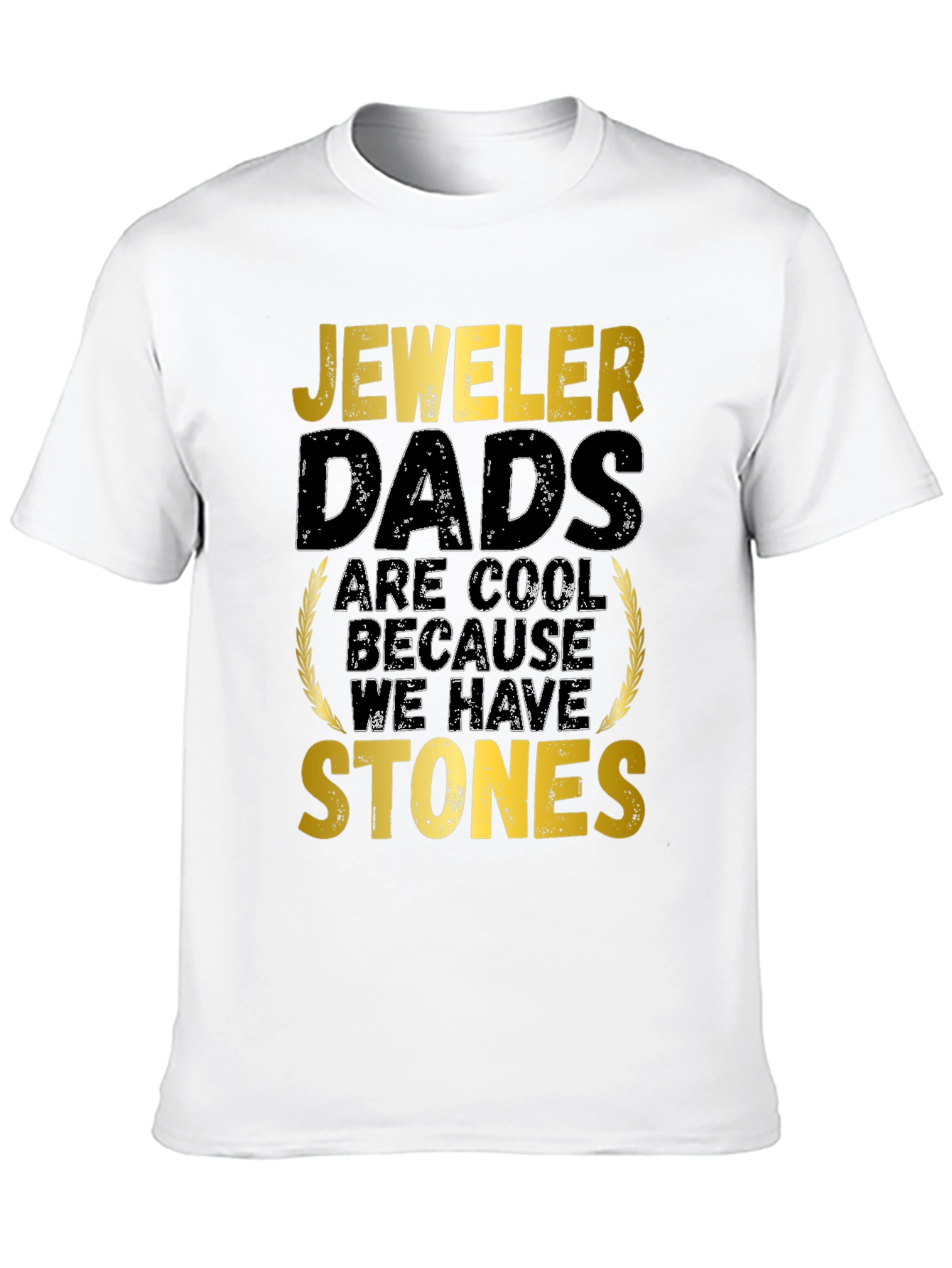 Jeweler Dad Graphic Tee - Cool Dads Have Stones!