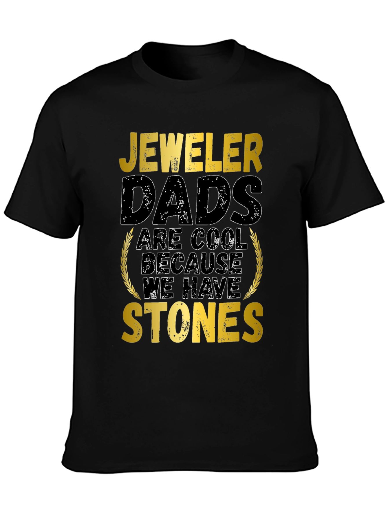 Jeweler Dad Graphic Tee - Cool Dads Have Stones!