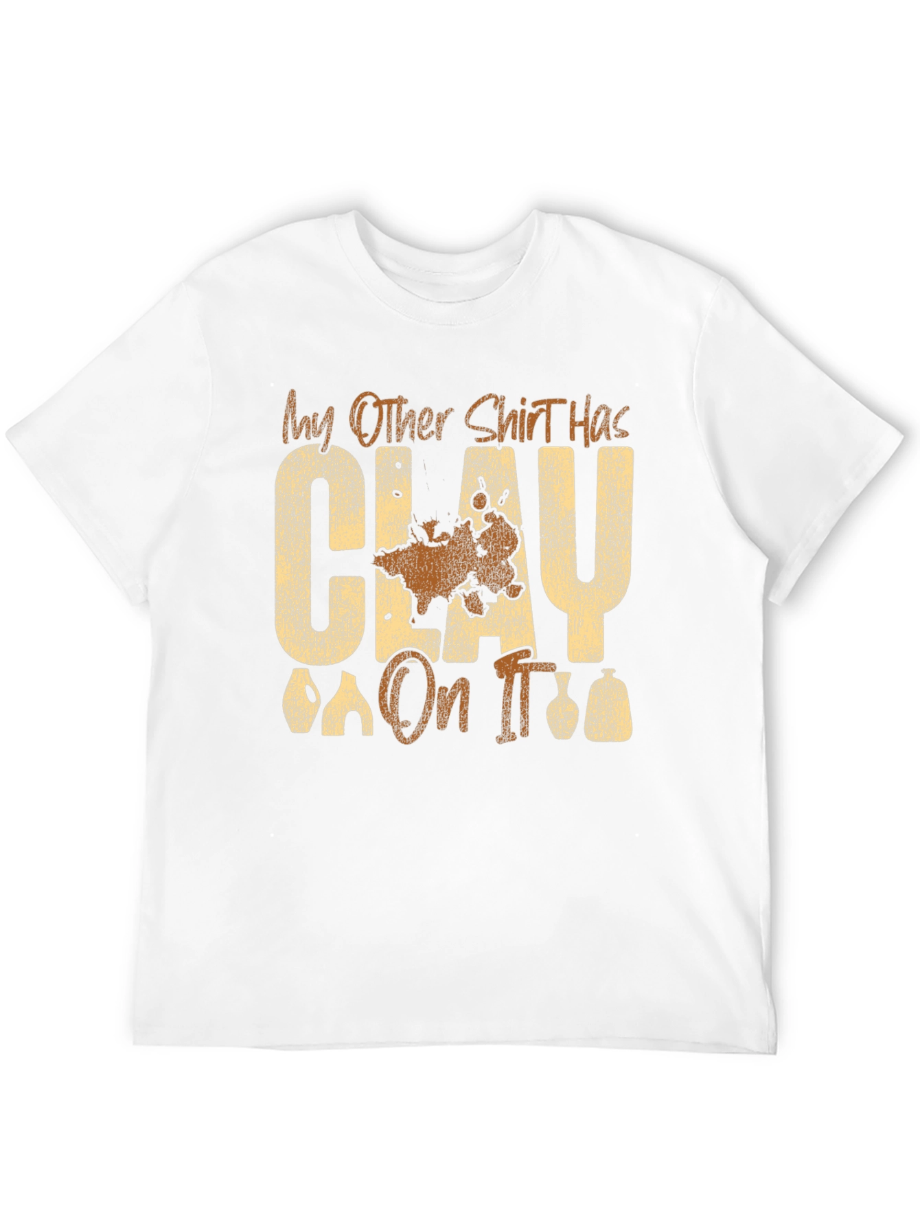 Clay Pottery T-Shirt - Funny Potter Gift