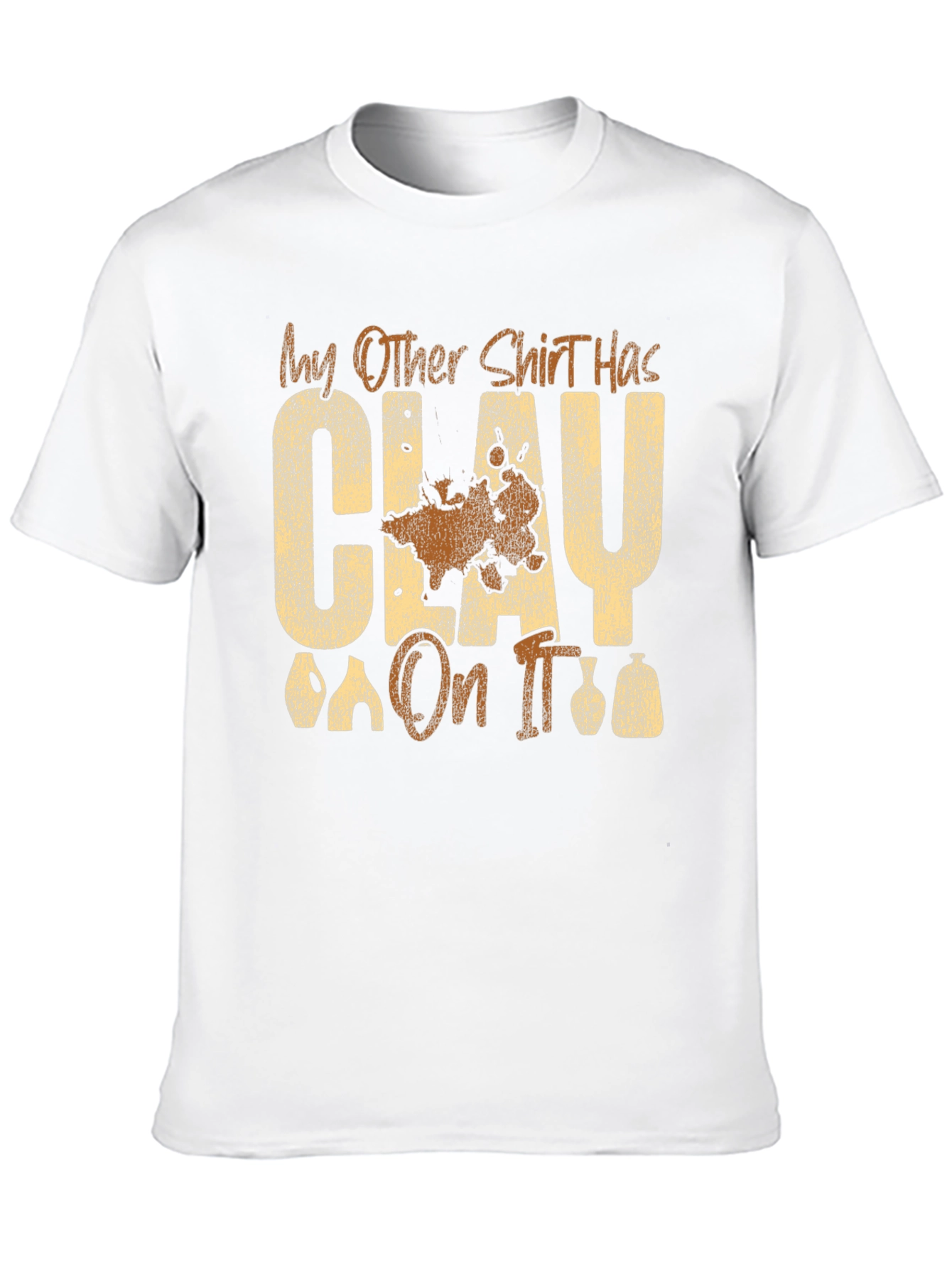 Clay Pottery T-Shirt - Funny Potter Gift