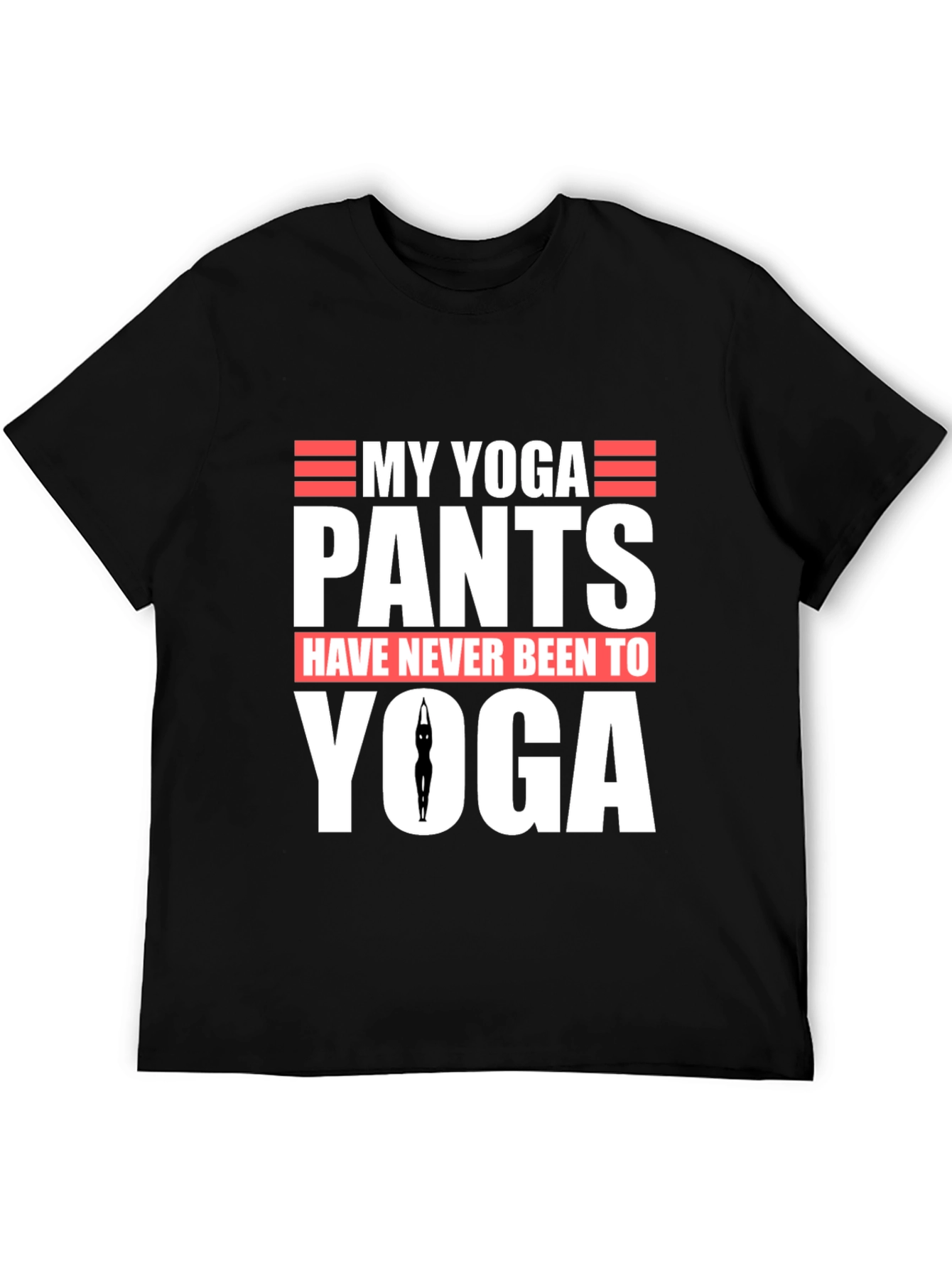 My Yoga Pants T-Shirt - Funny Graphic Tee