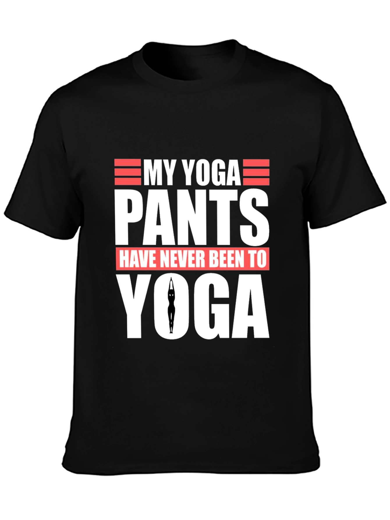 My Yoga Pants T-Shirt - Funny Graphic Tee
