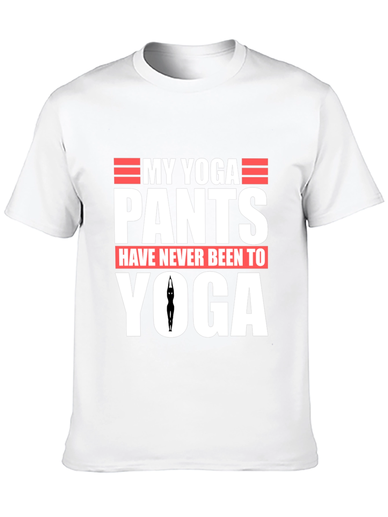 My Yoga Pants T-Shirt - Funny Graphic Tee