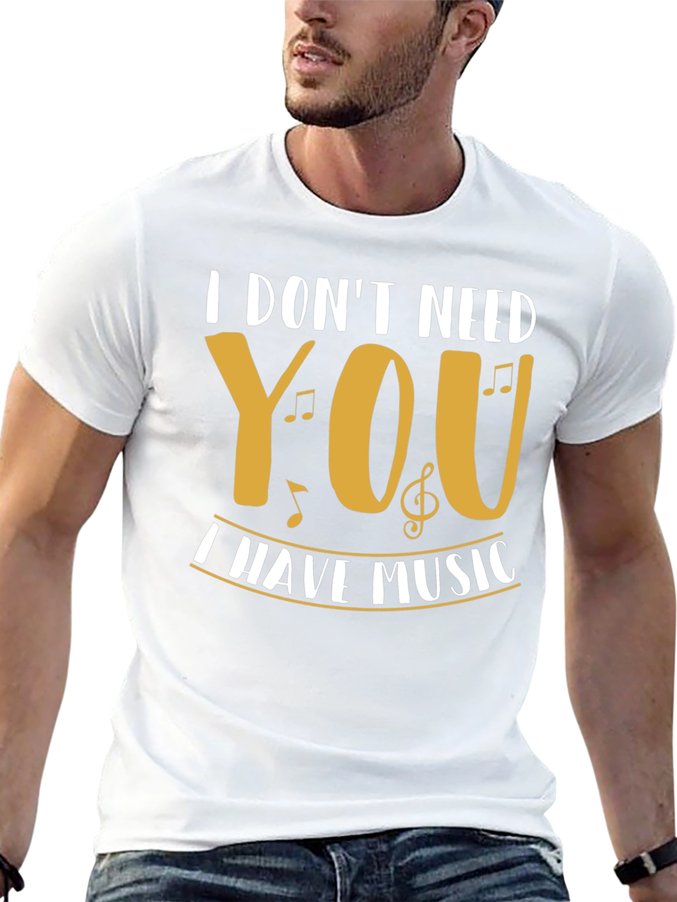 I Dont Need You I Have Music Graphic T-Shirt