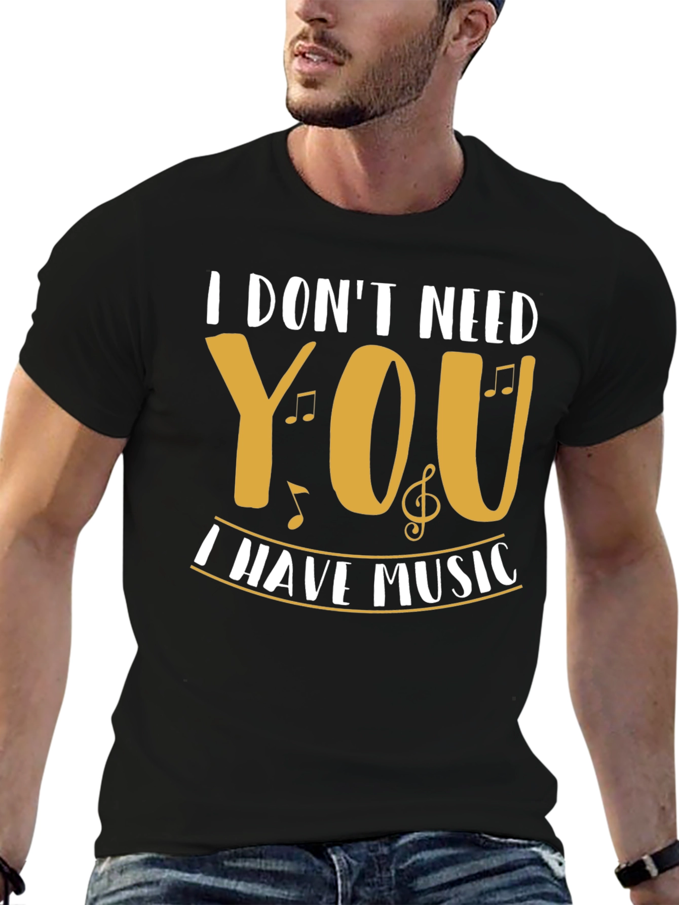 I Dont Need You I Have Music Graphic T-Shirt