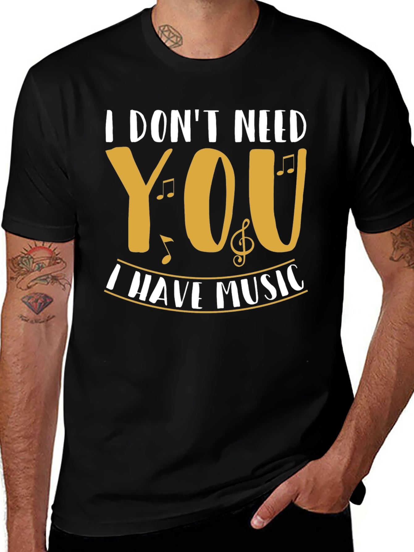 I Dont Need You I Have Music Graphic T-Shirt