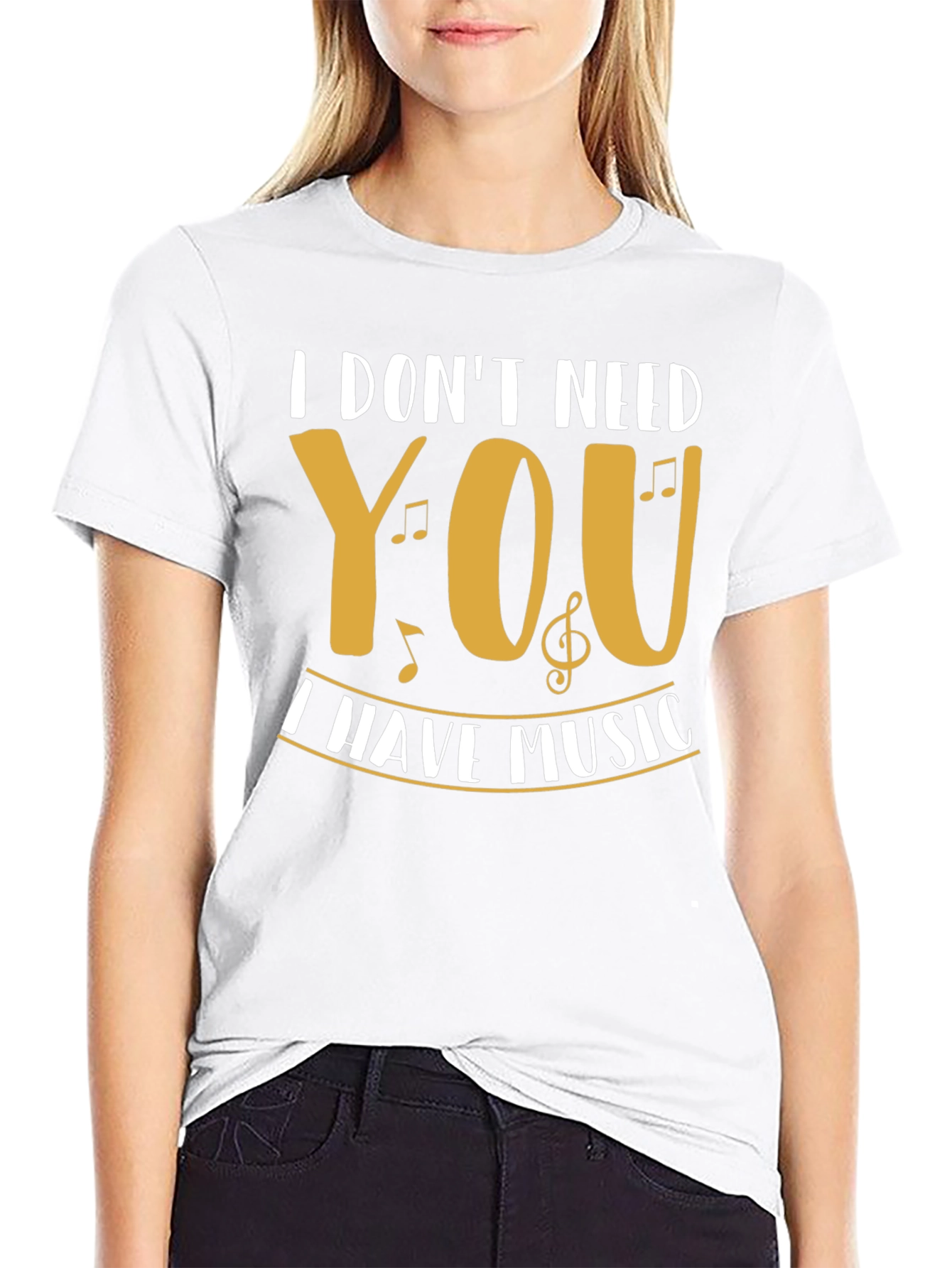 I Dont Need You I Have Music Graphic T-Shirt