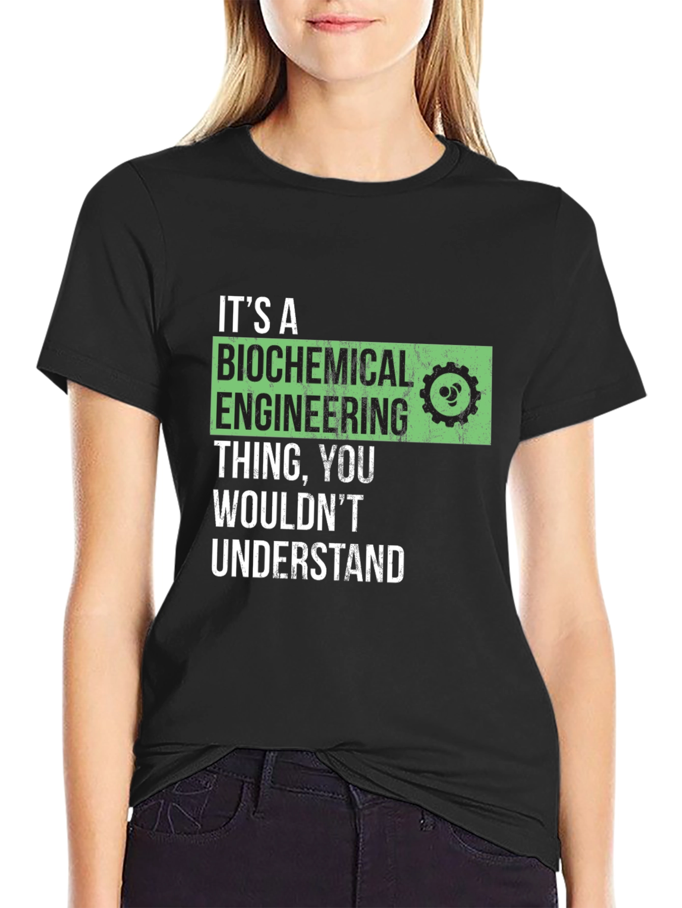 Biochemical Engineering T-Shirt - You Wouldnt Understand