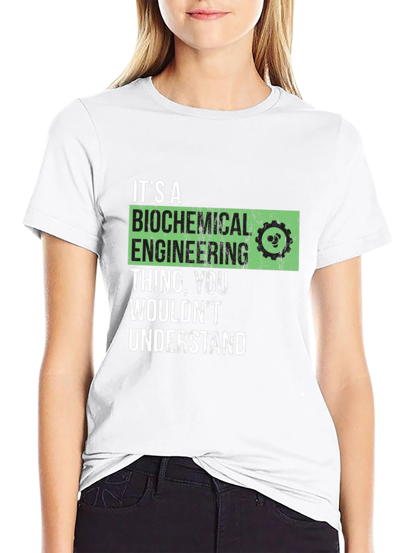 Biochemical Engineering T-Shirt - You Wouldnt Understand