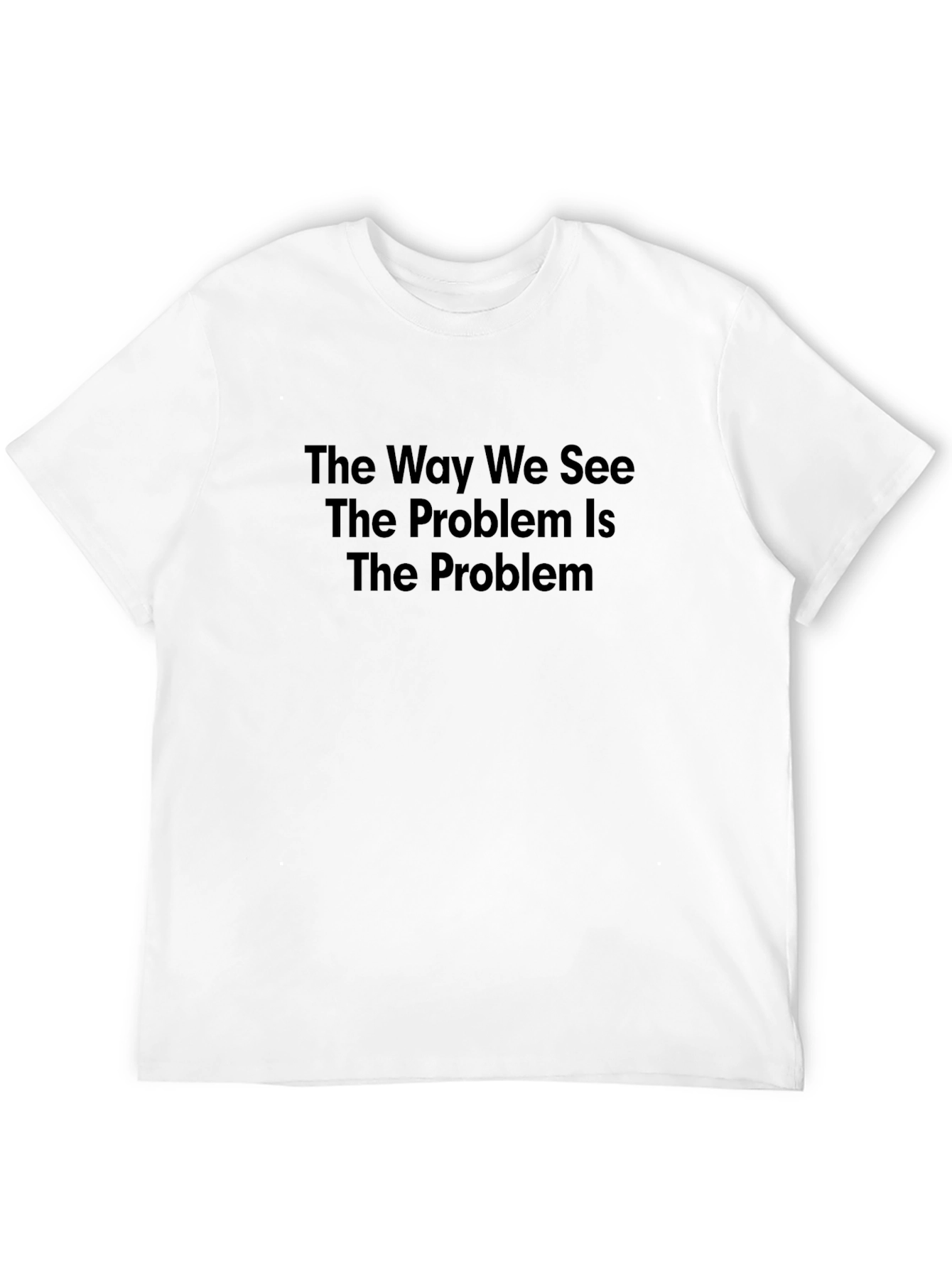 The Way We See The Problem Graphic Tee