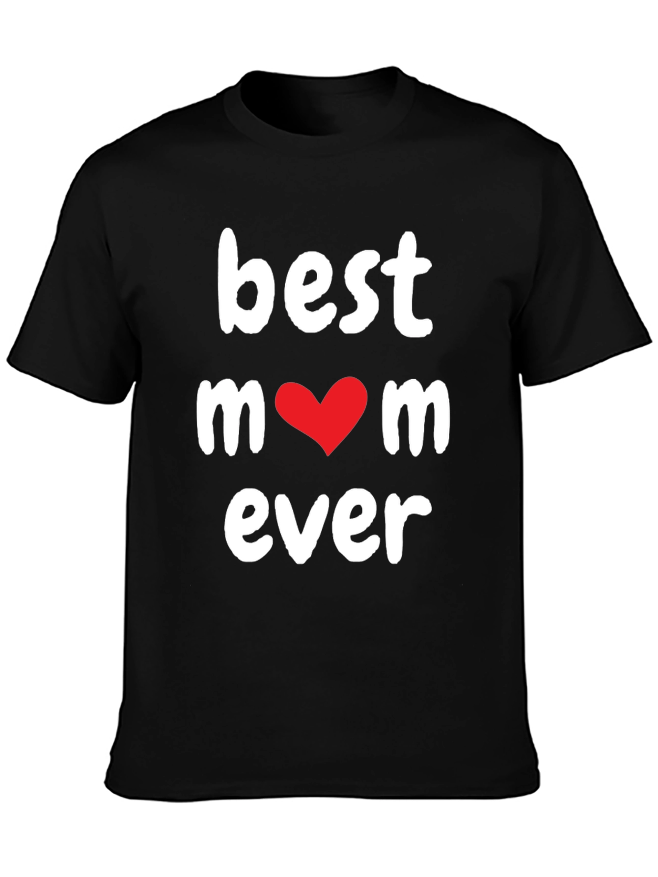 Best Mom Ever T-Shirt - Black Tee