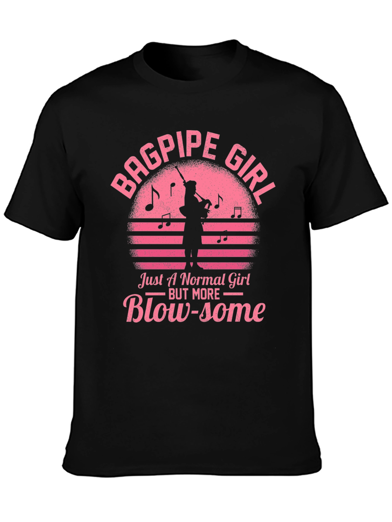Bagpipe Girl T-Shirt - Blow-some Musician Tee