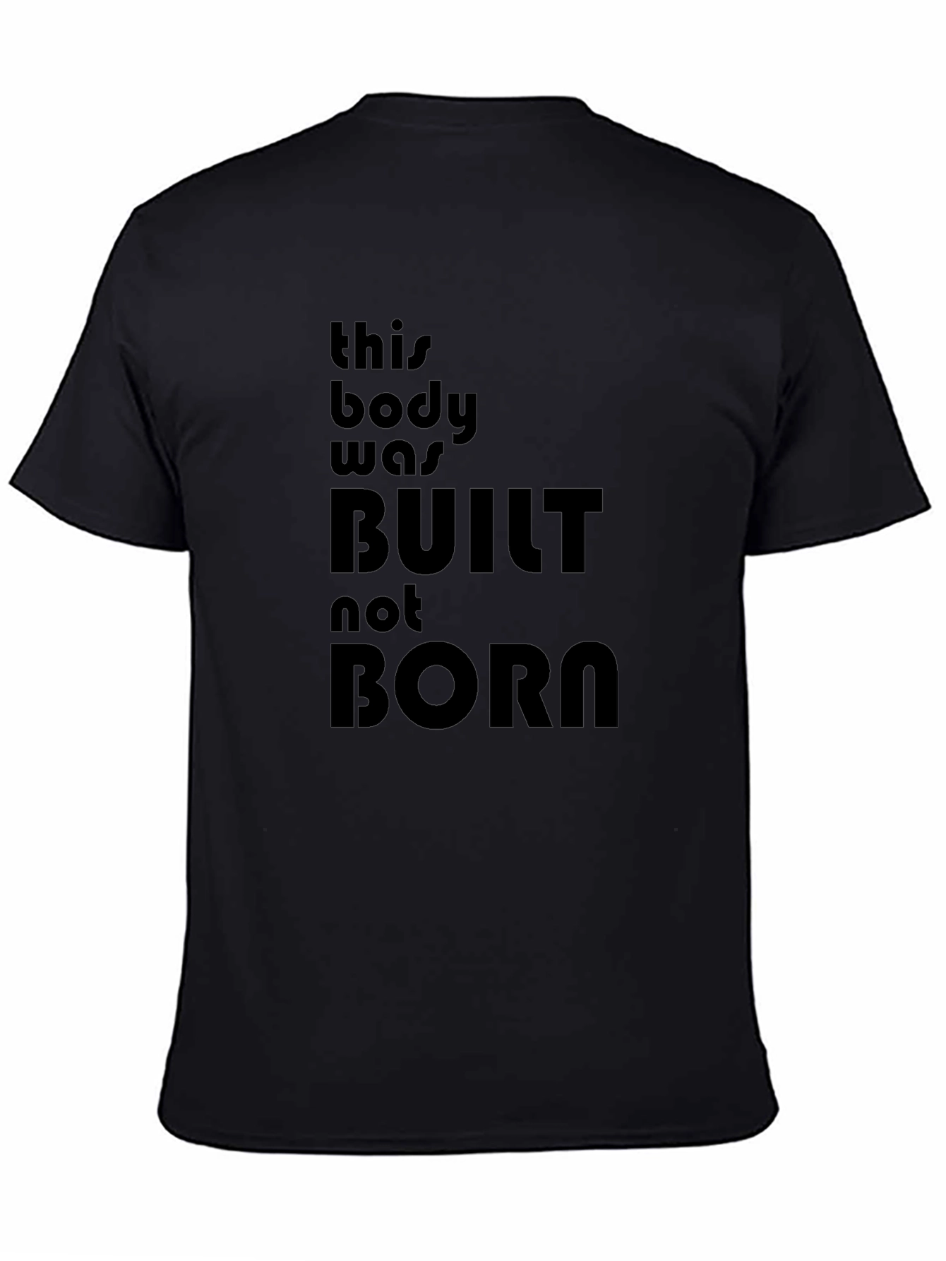 Built Not Born Black Graphic T-Shirt