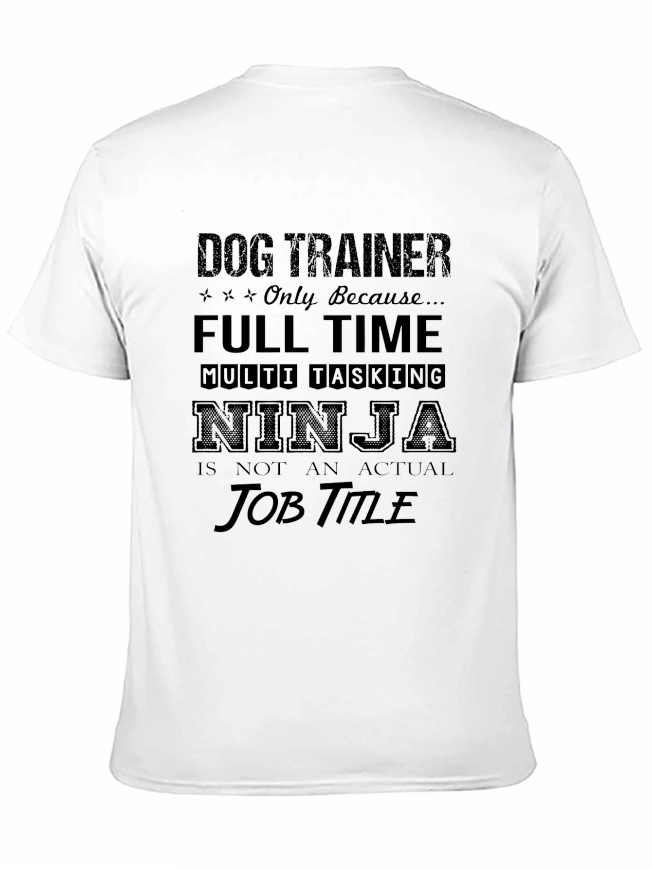Dog Trainer Ninja T-Shirt Funny Full Time Gift