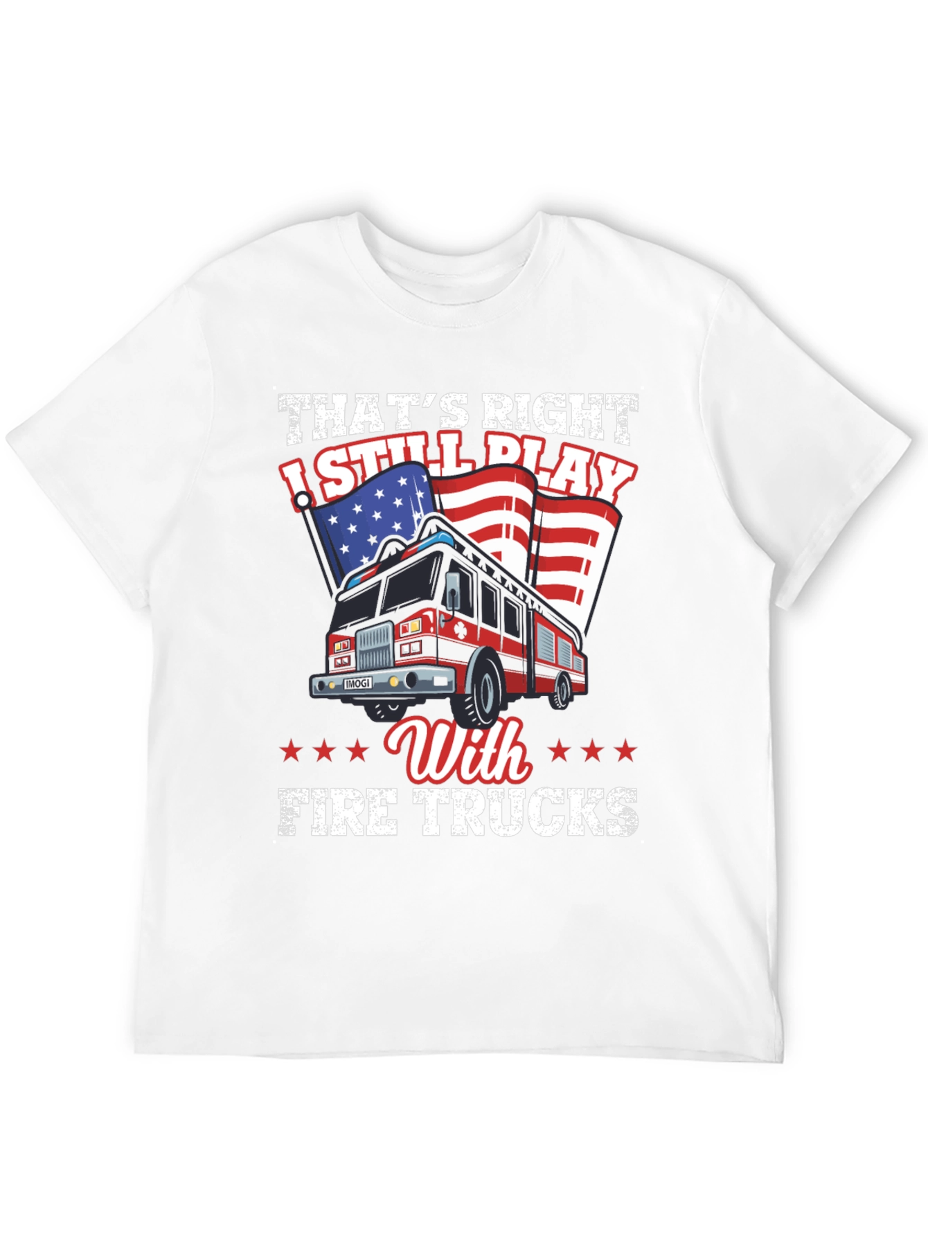 Fire Truck T-Shirt: Still Play With Fire Trucks Tee
