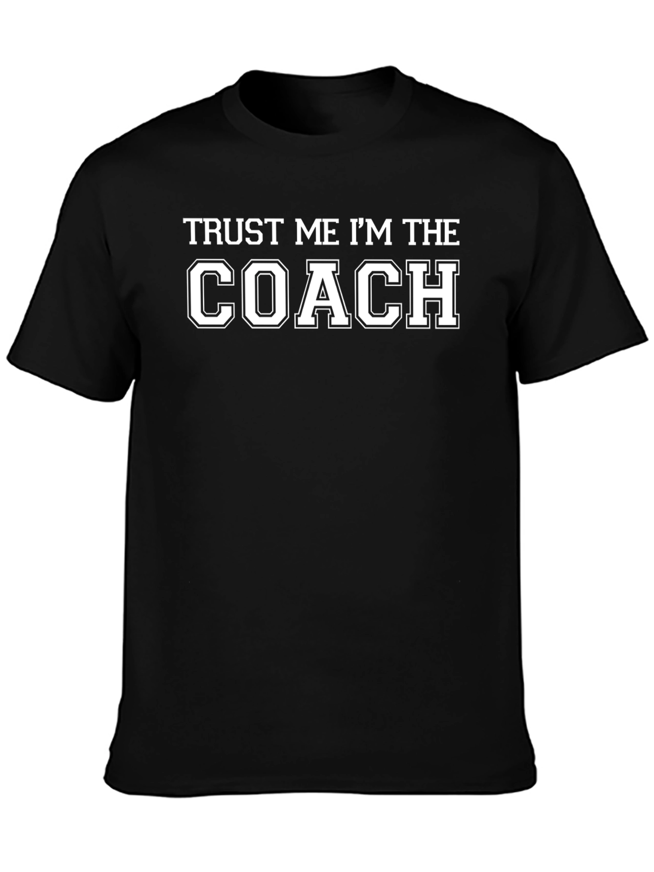 Trust Me Im The Coach Black T-Shirt