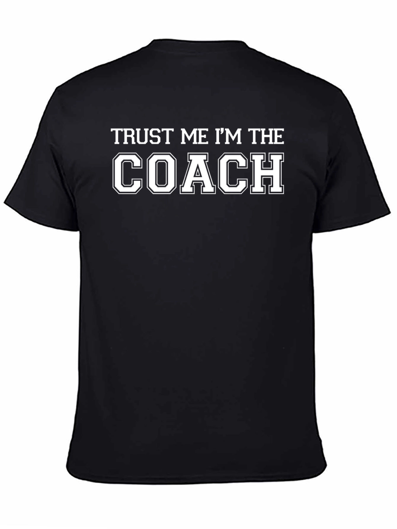 Trust Me Im The Coach Black T-Shirt