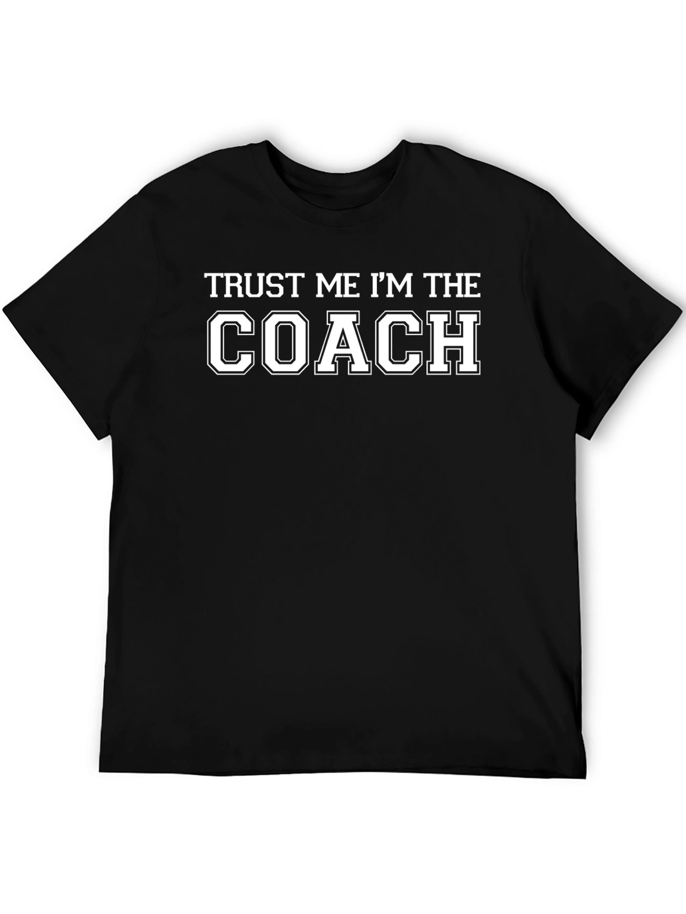 Trust Me Im The Coach Black T-Shirt