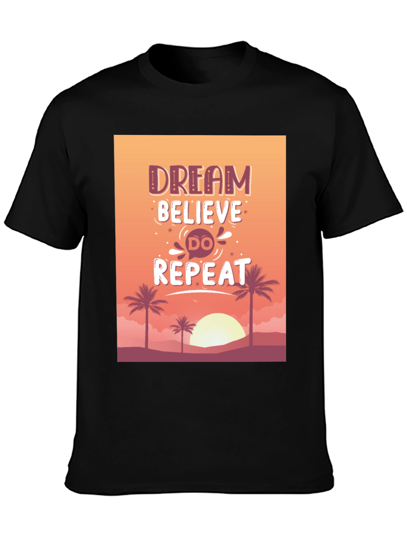Dream Believe Do Repeat Graphic Tee