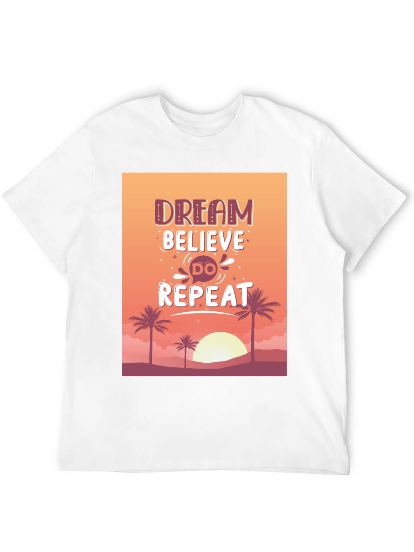 Dream Believe Do Repeat Graphic Tee
