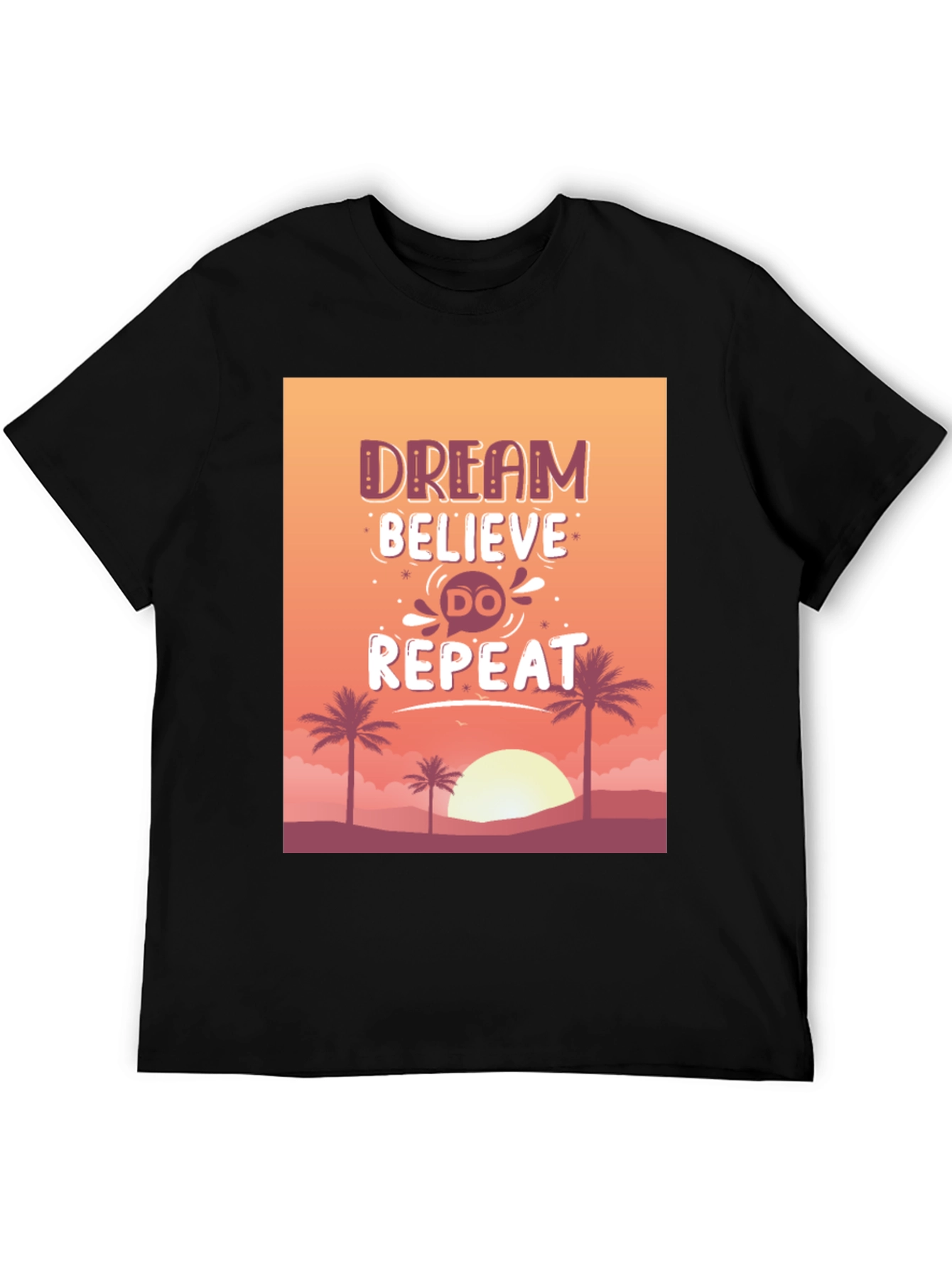 Dream Believe Do Repeat Graphic Tee
