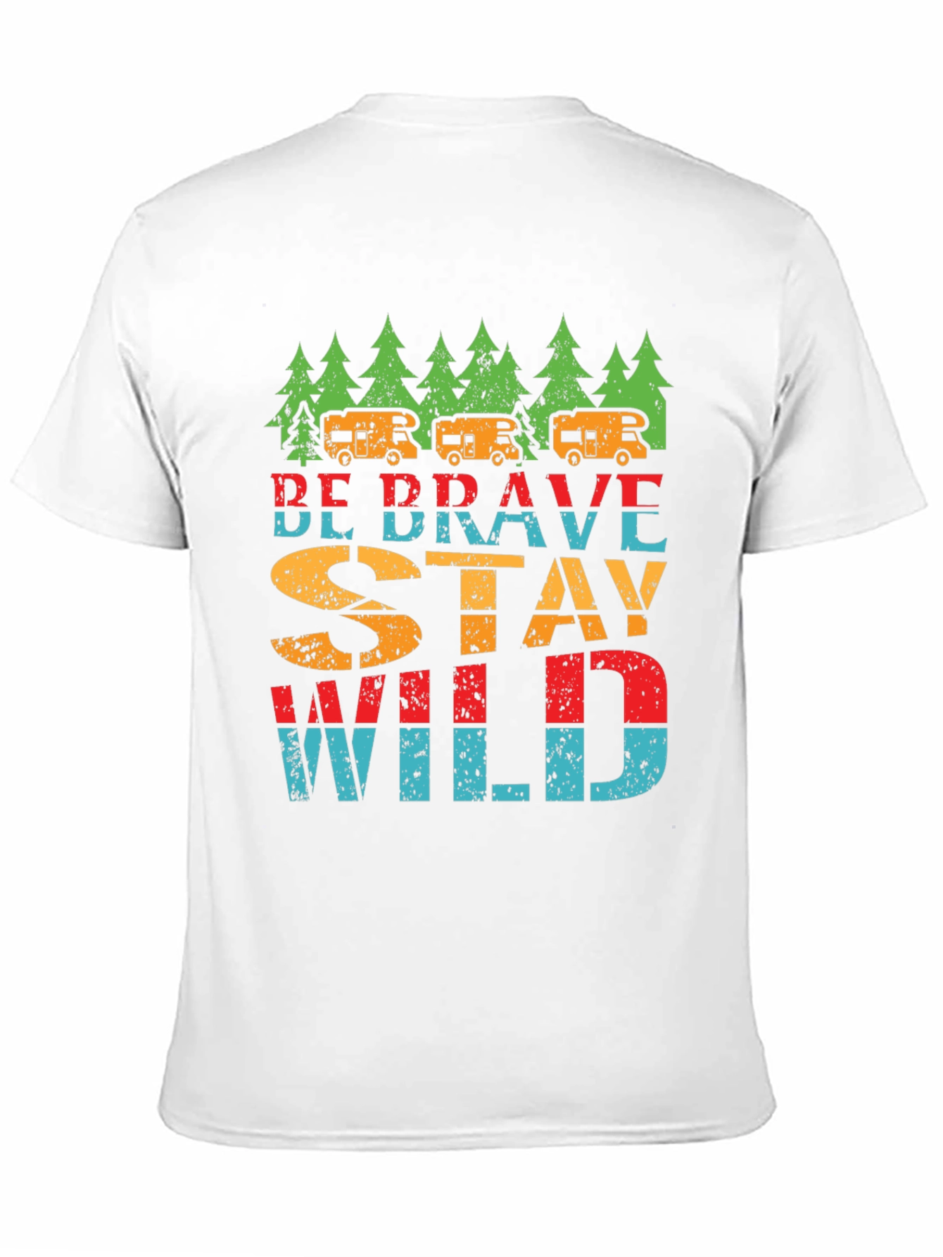 Be Brave Stay Wild T-Shirt - Camping Adventure Tee