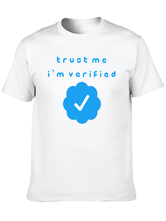 Trust Me Im Verified Graphic T-Shirt