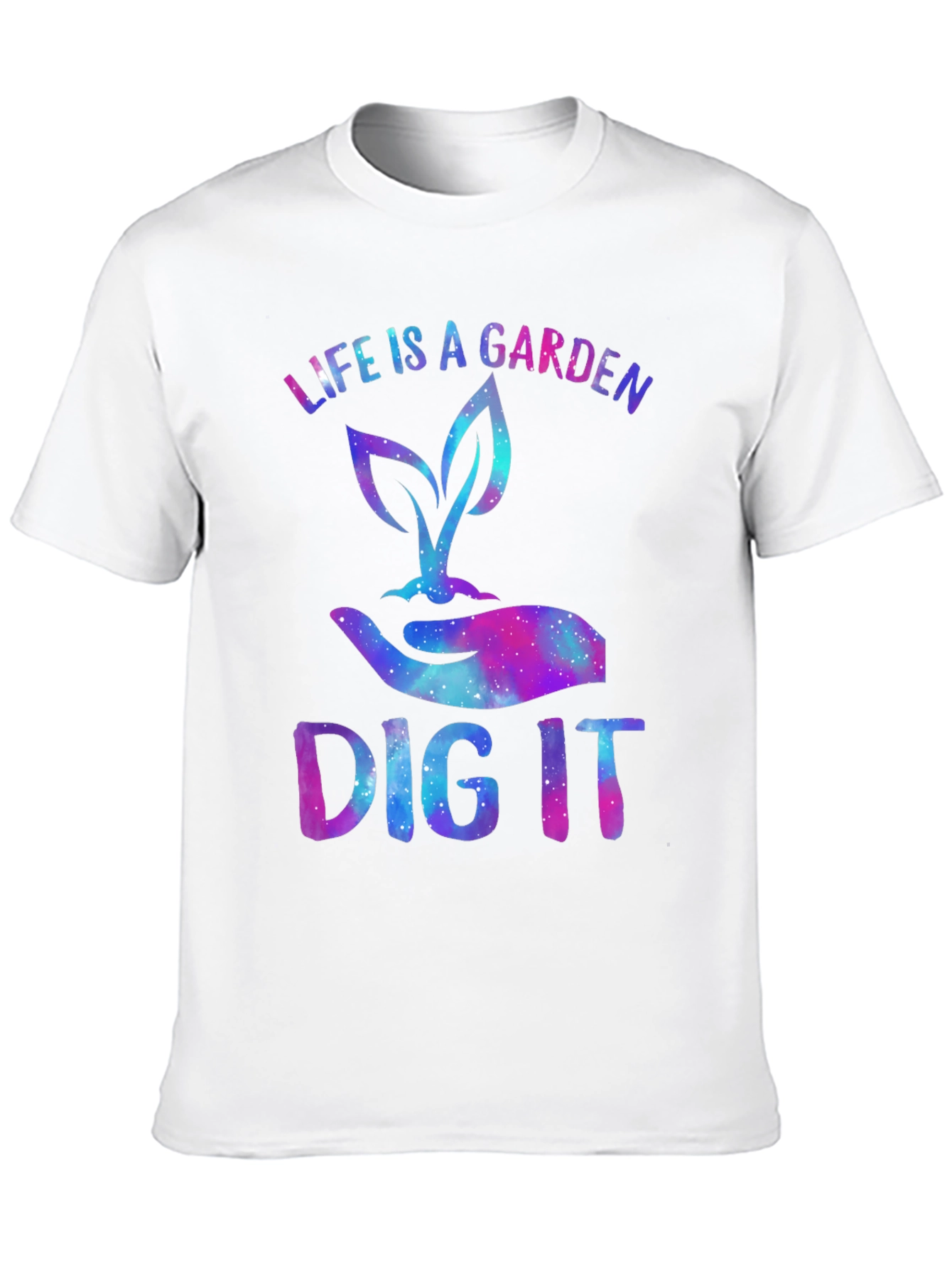 Life is a Garden Dig It Graphic Tee