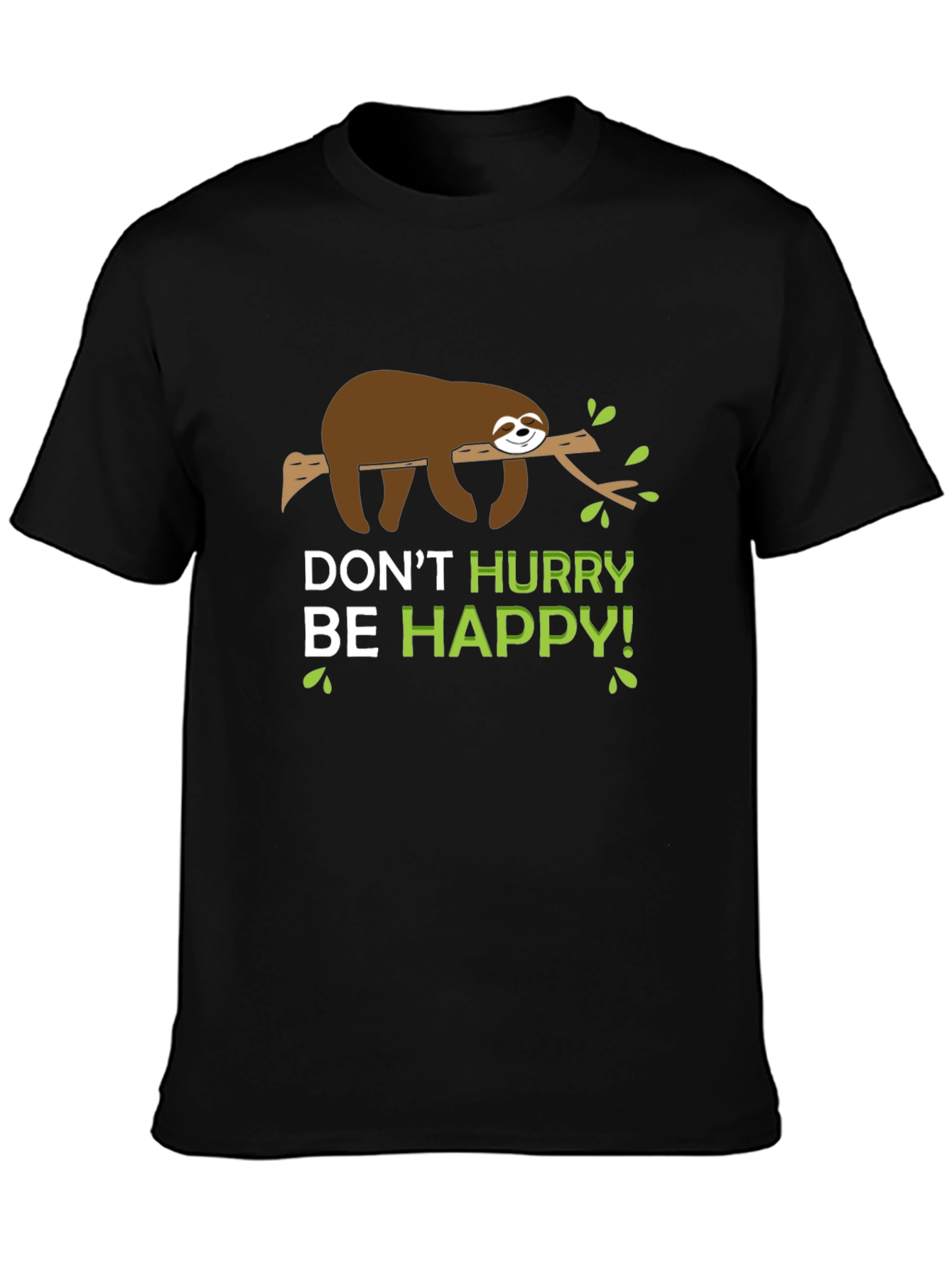 Dont Hurry Be Happy Sloth T-Shirt