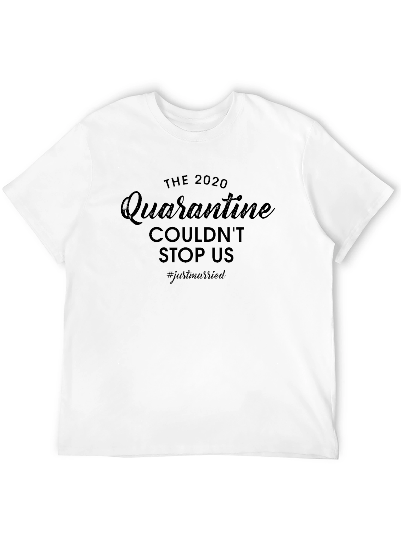 2020 Quarantine Couldnt Stop Us T-Shirt