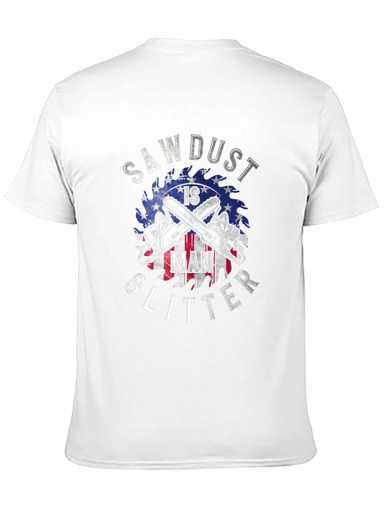 Sawdust is Man Glitter Graphic T-Shirt